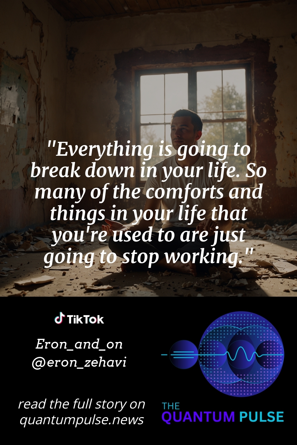 Pinterst Image Everything is going to break down in your life. So many of the comforts and things in your life that you're used to are just going to stop working.