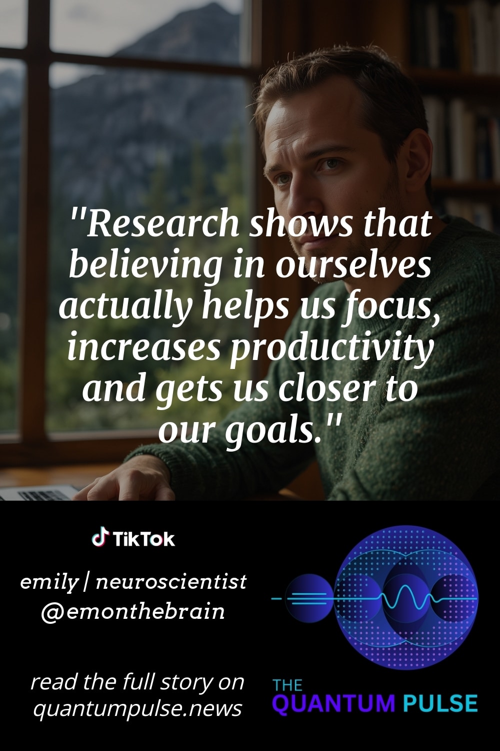Pinterst Image Research shows that believing in ourselves actually helps us focus, increases productivity and gets us closer to our goals.