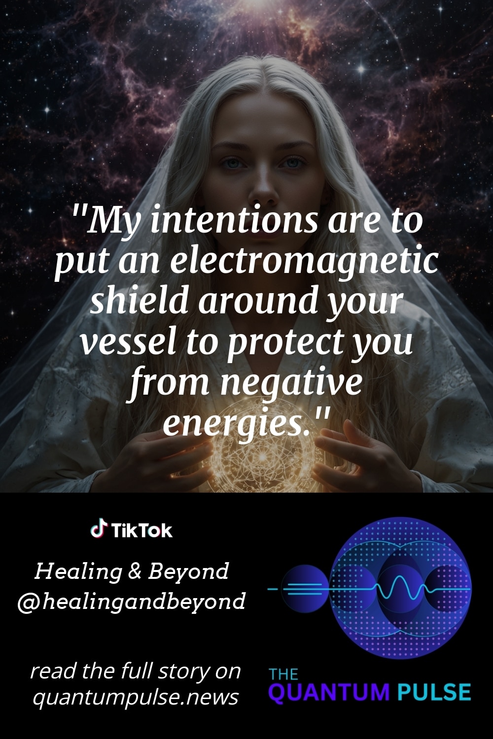 Pinterst Image My intentions are to put an electromagnetic shield around your vessel to protect you from negative energies.