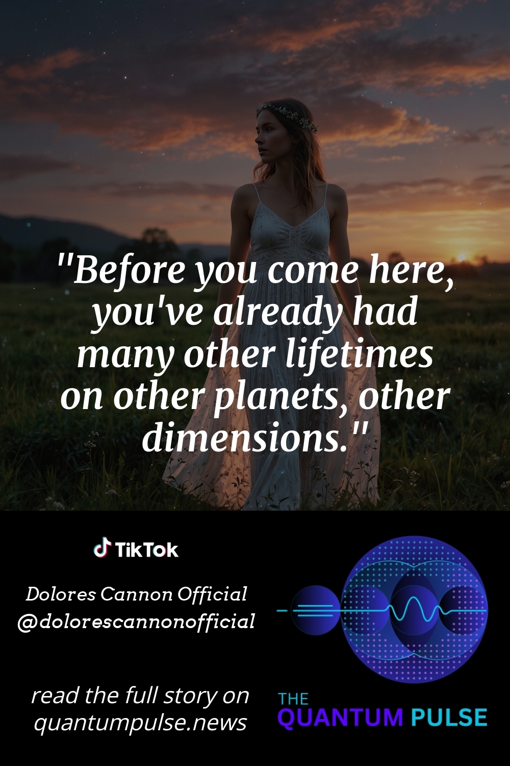 Pinterst Image Before you come here, you've already had many other lifetimes on other planets, other dimensions.