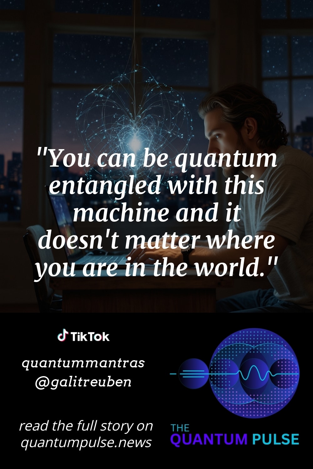 Pinterst Image You can be quantum entangled with this machine and it doesn't matter where you are in the world.