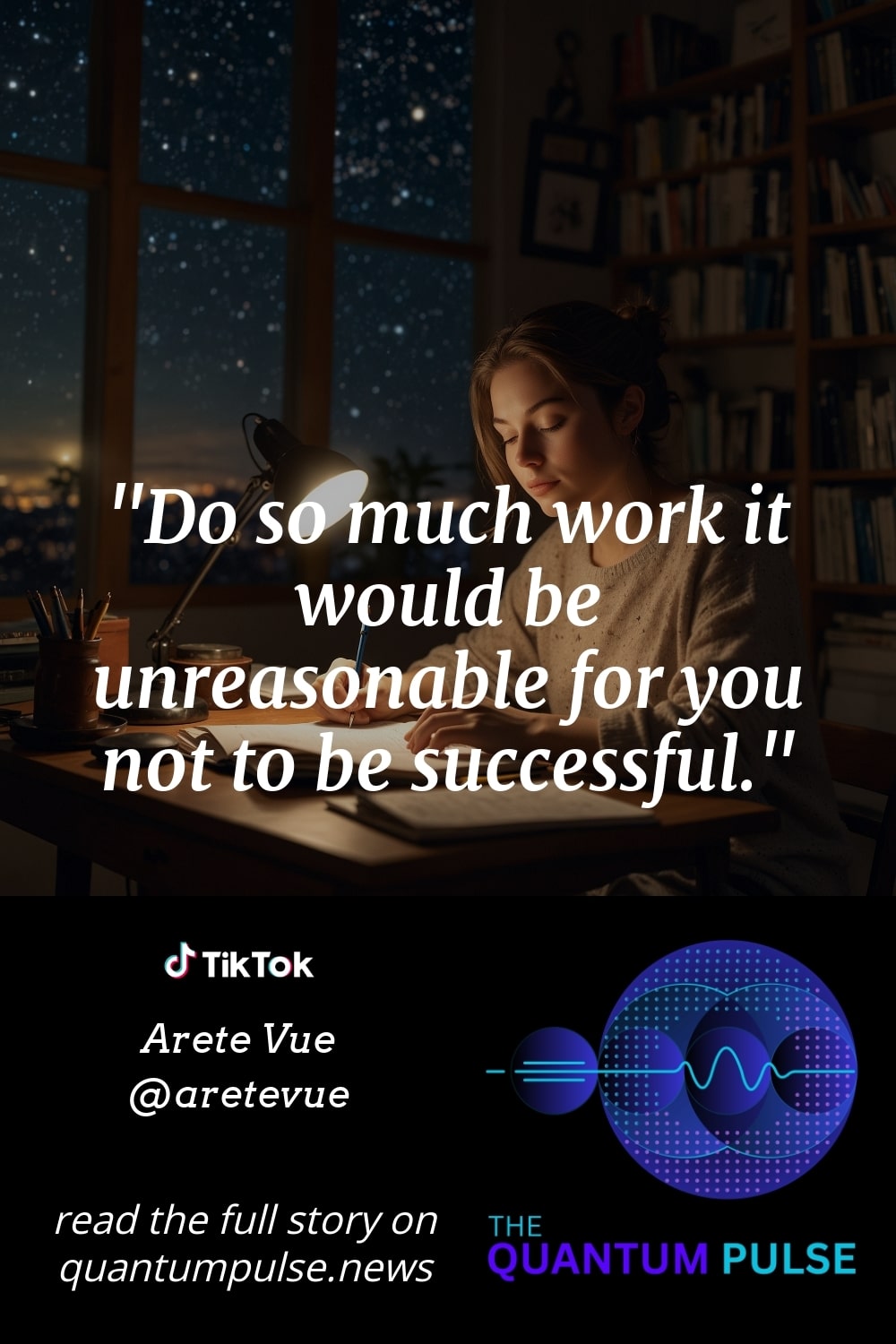 Pinterst Image Do so much work it would be unreasonable for you not to be successful.