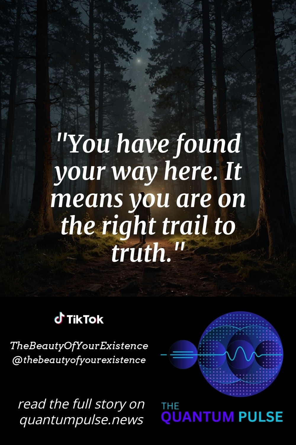 Pinterst Image You have found your way here. It means you are on the right trail to truth.
