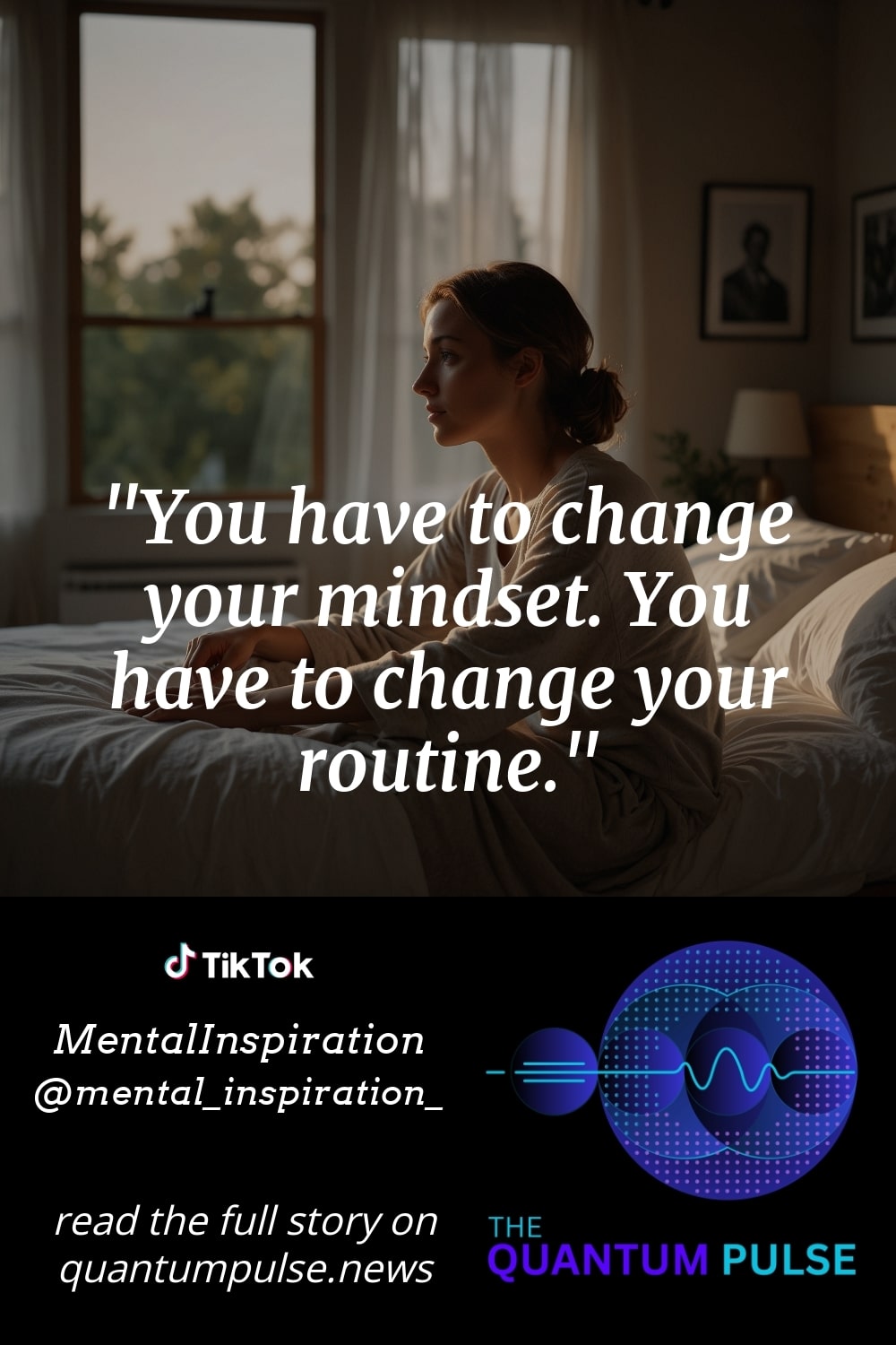 Pinterst Image You have to change your mindset. You have to change your routine.