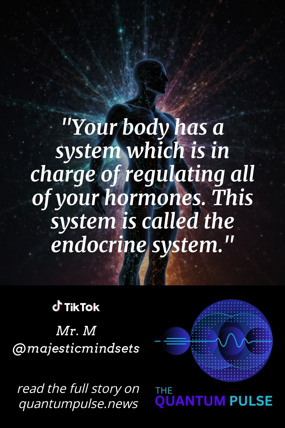 Pinterst Image Your body has a system which is in charge of regulating all of your hormones. This system is called the endocrine system.