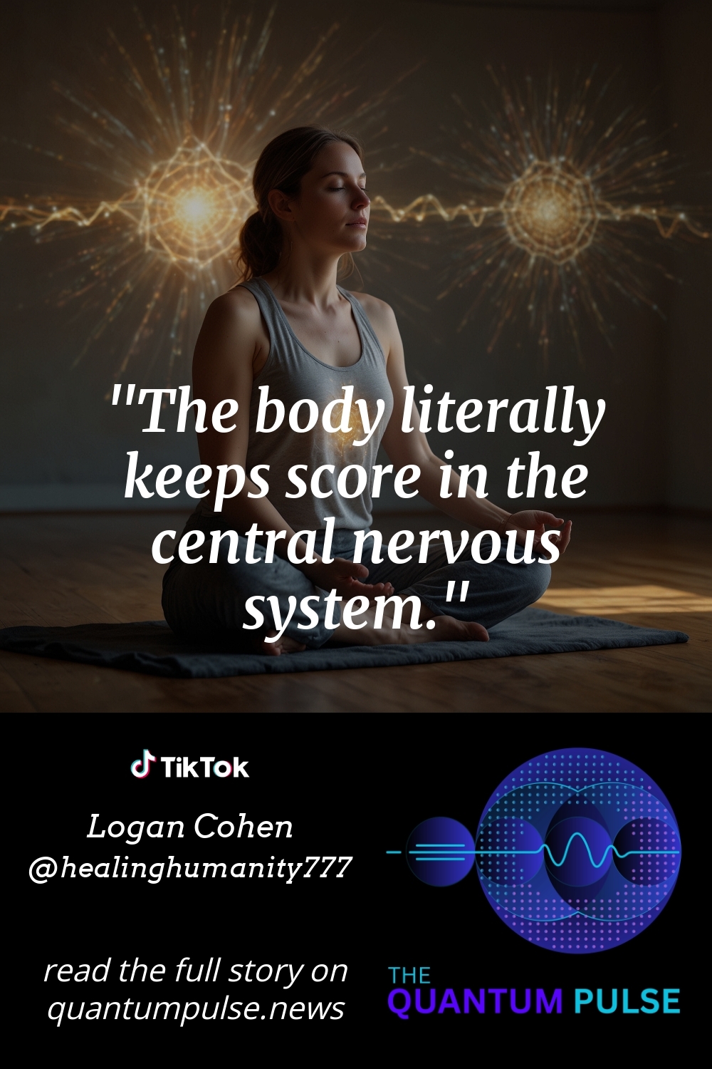 Pinterst Image The body literally keeps score in the central nervous system.