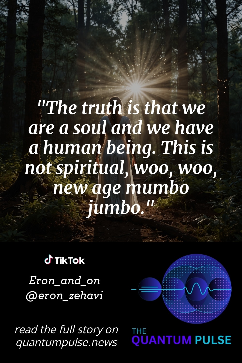 Pinterst Image The truth is that we are a soul and we have a human being. This is not spiritual, woo, woo, new age mumbo jumbo.