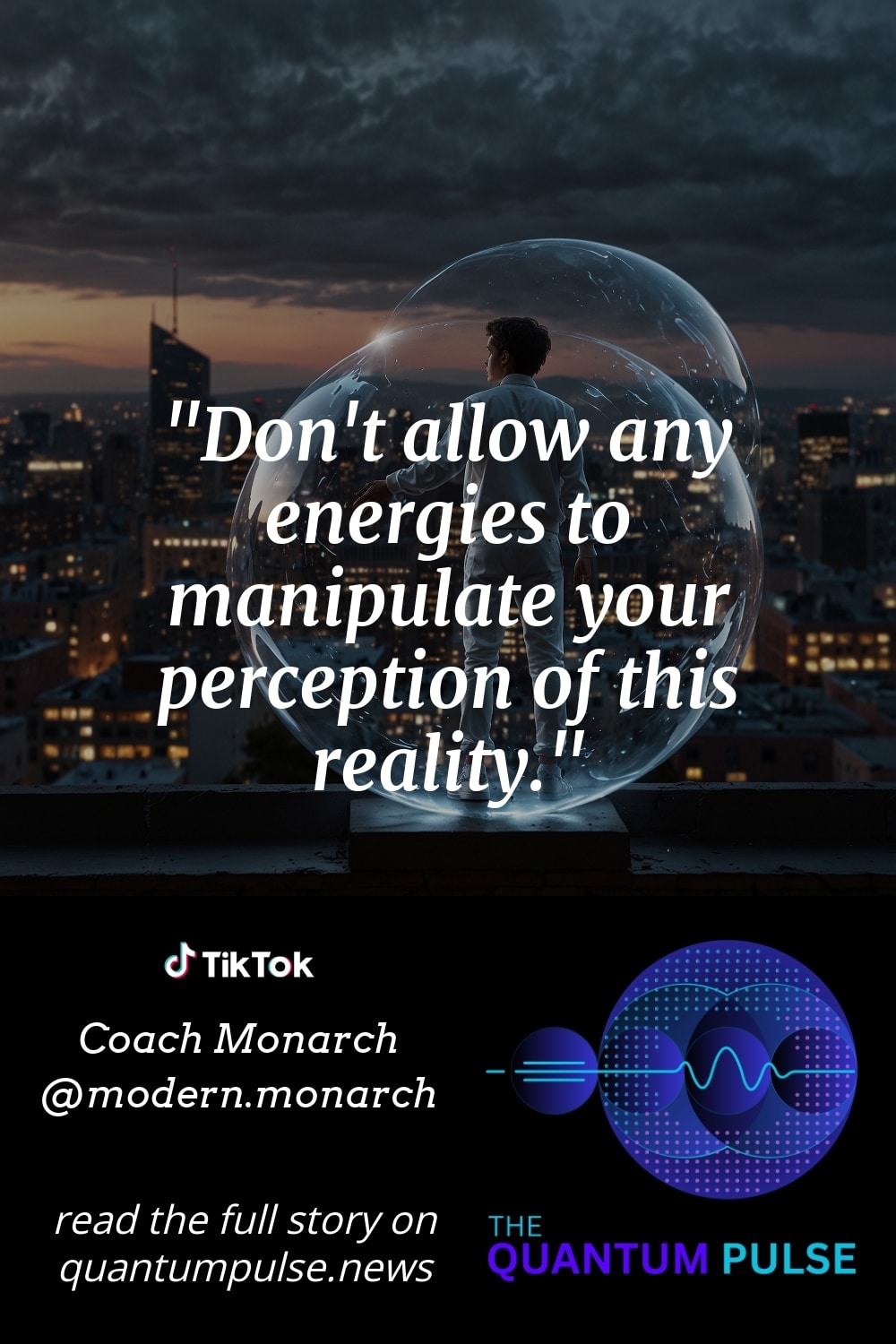 Pinterst Image Don't allow any energies to manipulate your perception of this reality.