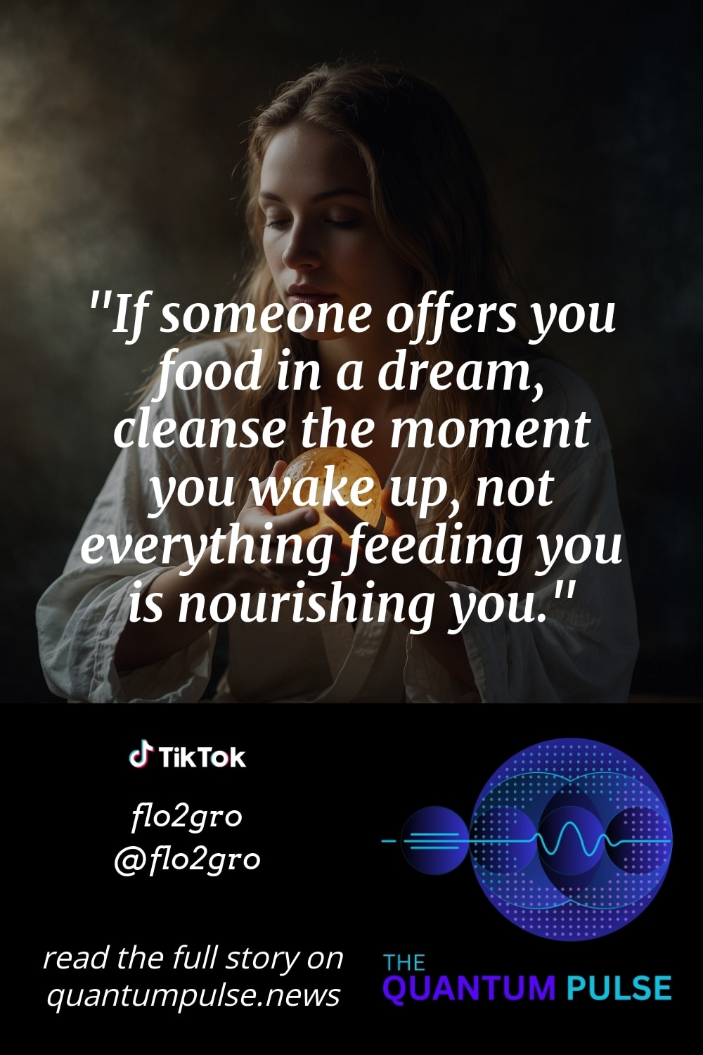 Pinterest Image If someone offers you food in a dream, cleanse the moment you wake up, not everything feeding you is nourishing you.