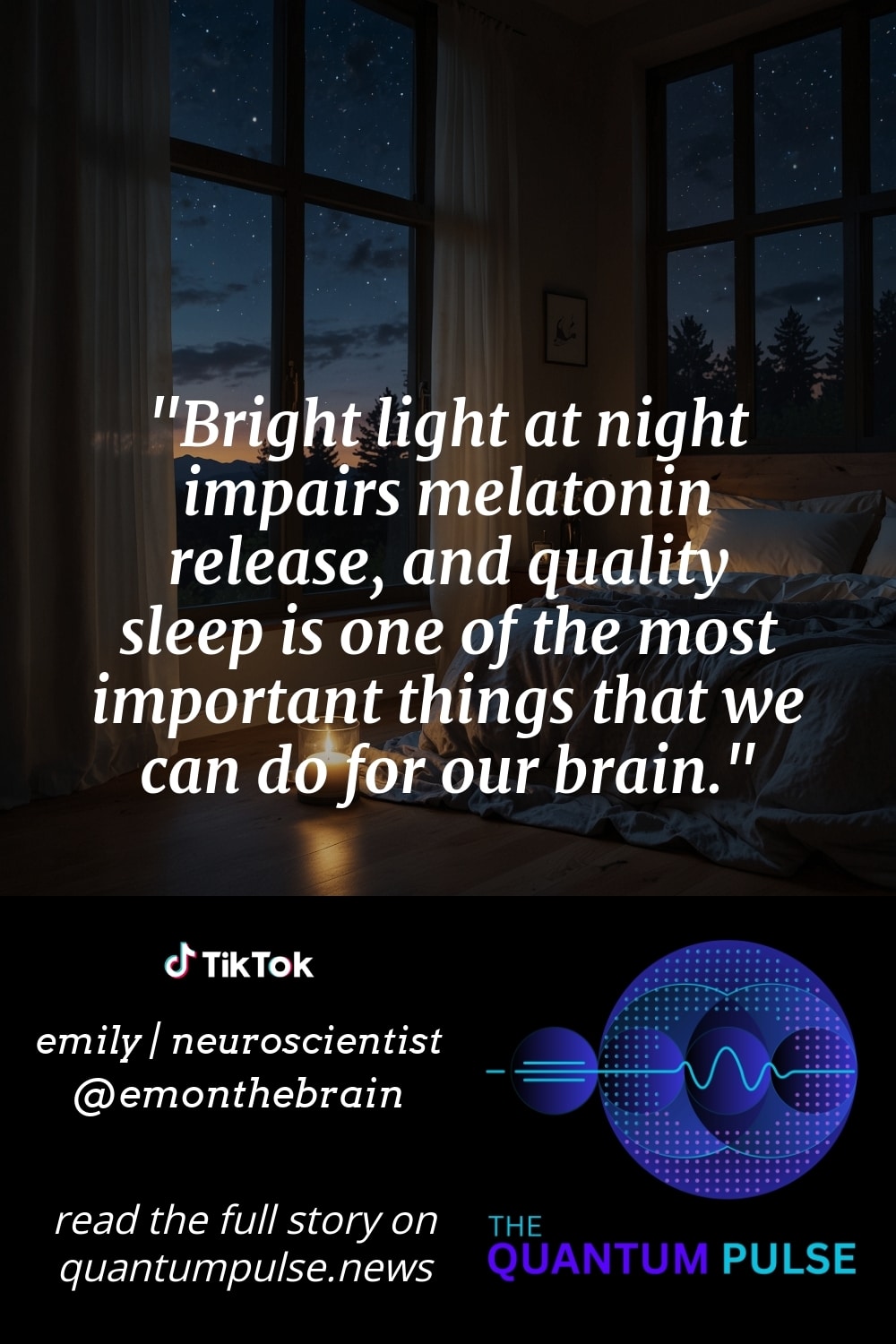 Pinterest Image Bright light at night impairs melatonin release, and quality sleep is one of the most important things that we can do for our brain.