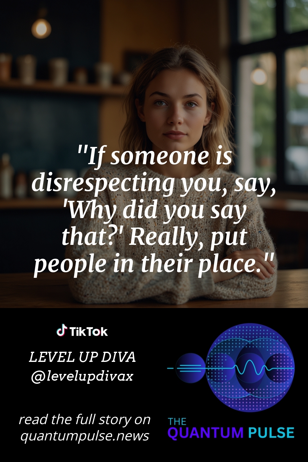 Pinterest Image If someone is disrespecting you, say, 'Why did you say that?' Really, put people in their place.