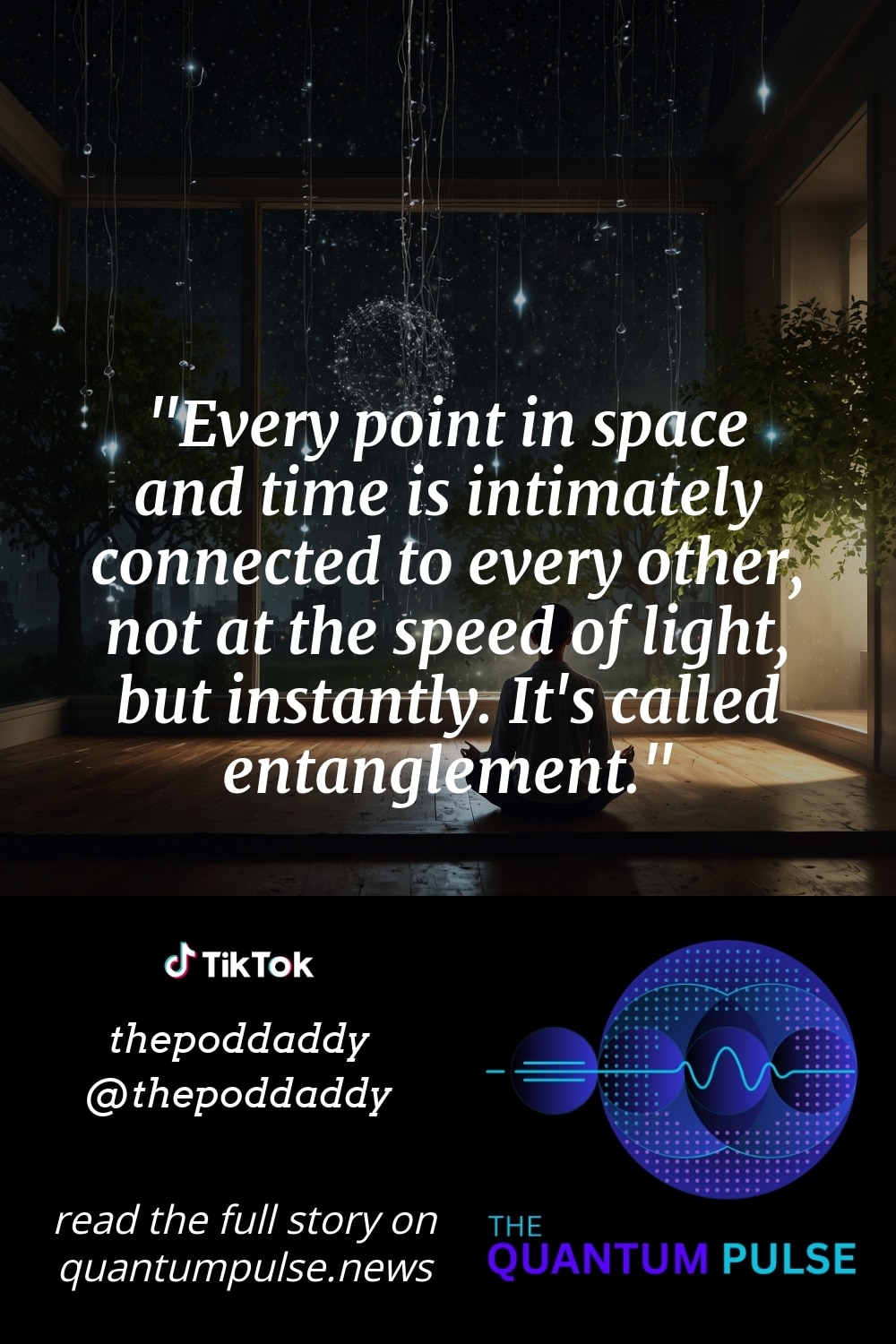 Pinterest Image Every point in space and time is intimately connected to every other, not at the speed of light, but instantly. It's called entanglement.