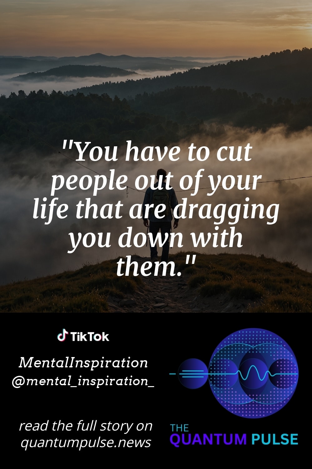 Pinterest Image You have to cut people out of your life that are dragging you down with them.