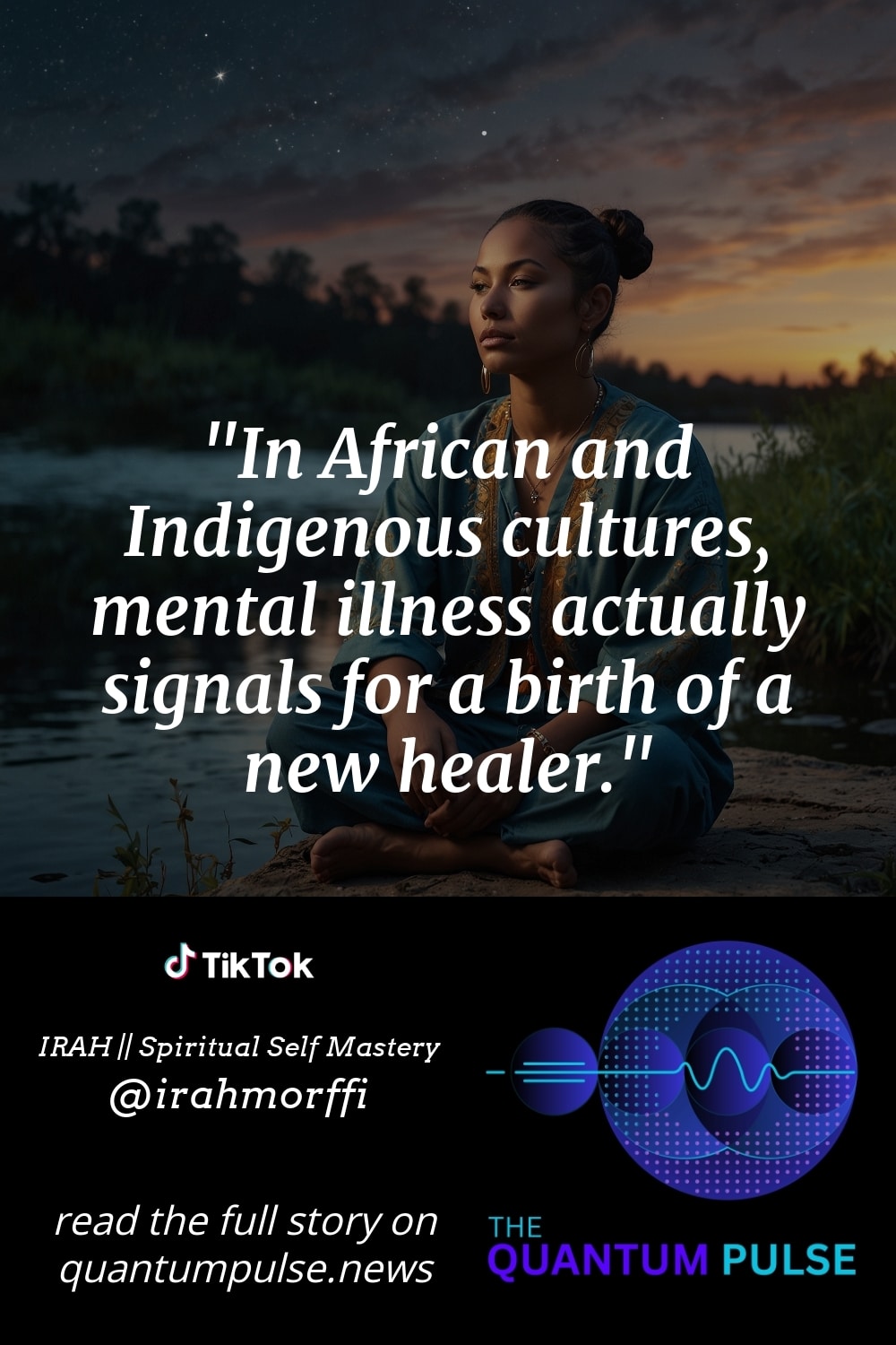 Pinterest Image In African and Indigenous cultures, mental illness actually signals for a birth of a new healer.