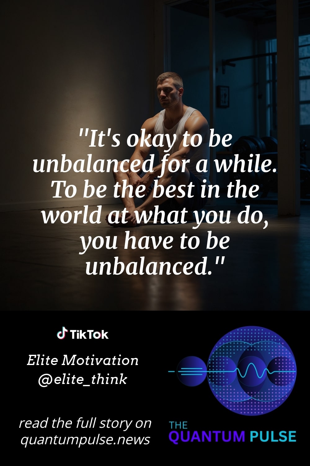 Pinterest Image It's okay to be unbalanced for a while. To be the best in the world at what you do, you have to be unbalanced.