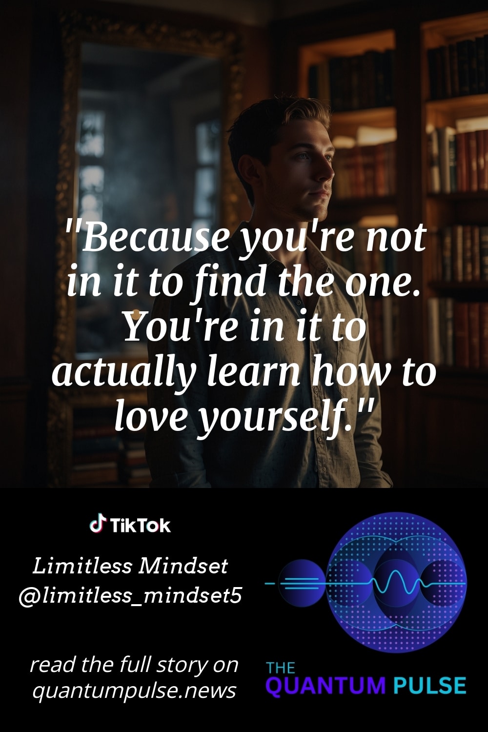 Pinterest Image Because you're not in it to find the one. You're in it to actually learn how to love yourself.