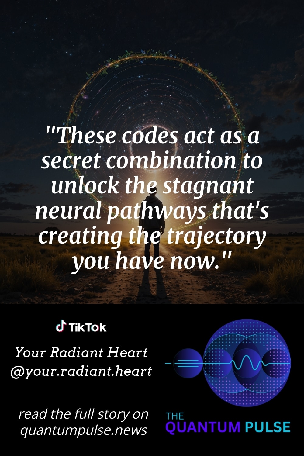 Pinterest Image These codes act as a secret combination to unlock the stagnant neural pathways that's creating the trajectory you have now.