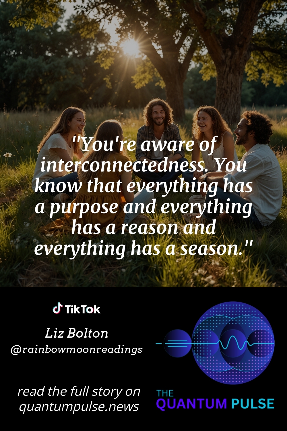 Pinterest Image You're aware of interconnectedness. You know that everything has a purpose and everything has a reason and everything has a season.