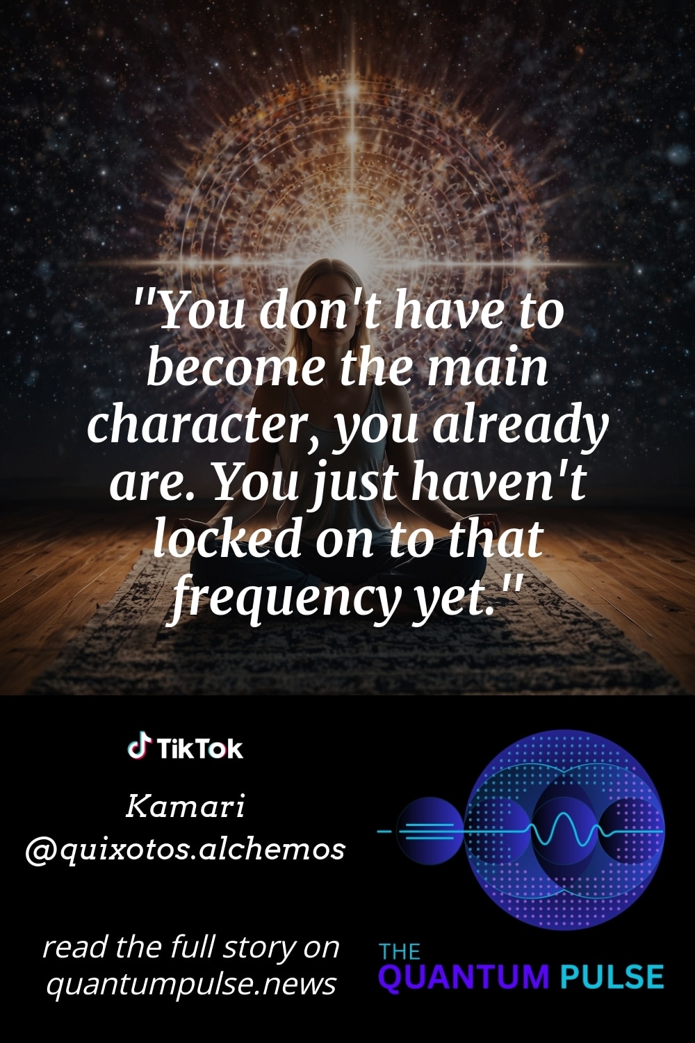 Pinterest Image You don't have to become the main character, you already are. You just haven't locked on to that frequency yet.