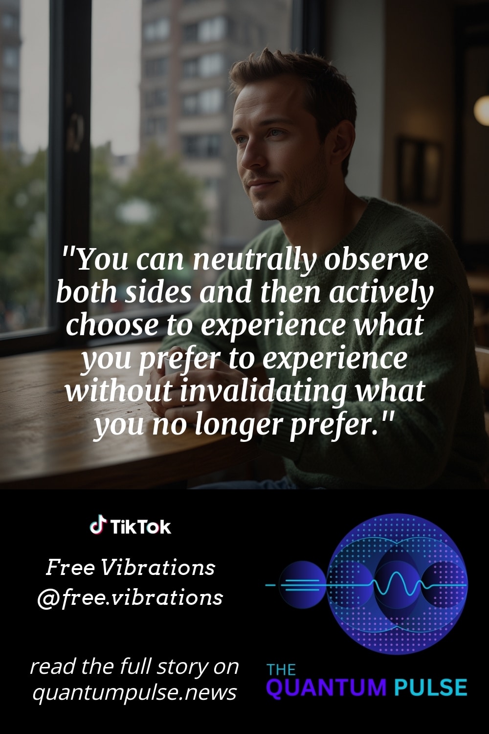 Pinterest Image You can neutrally observe both sides and then actively choose to experience what you prefer to experience without invalidating what you no longer prefer.