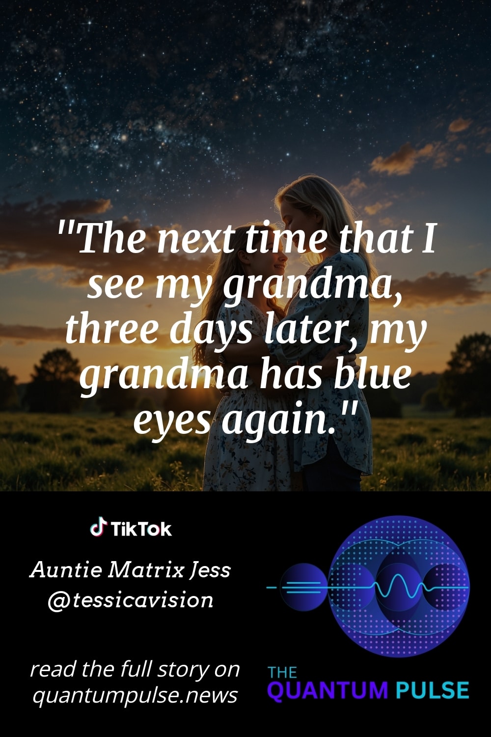 Pinterest Image The next time that I see my grandma, three days later, my grandma has blue eyes again.