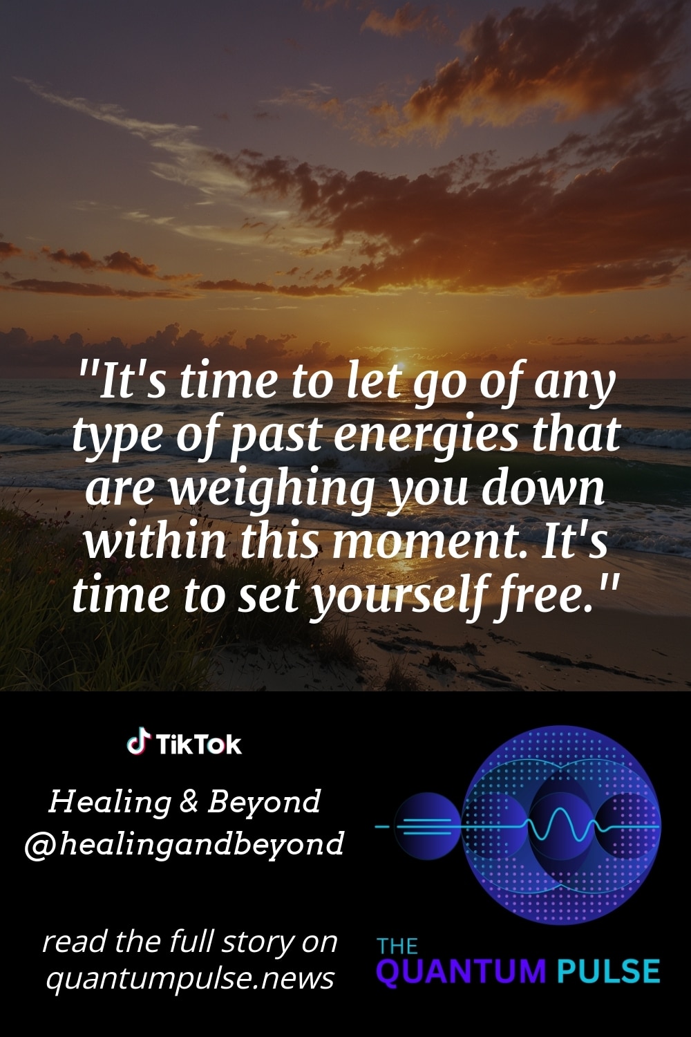 Pinterest Image It's time to let go of any type of past energies that are weighing you down within this moment. It's time to set yourself free.