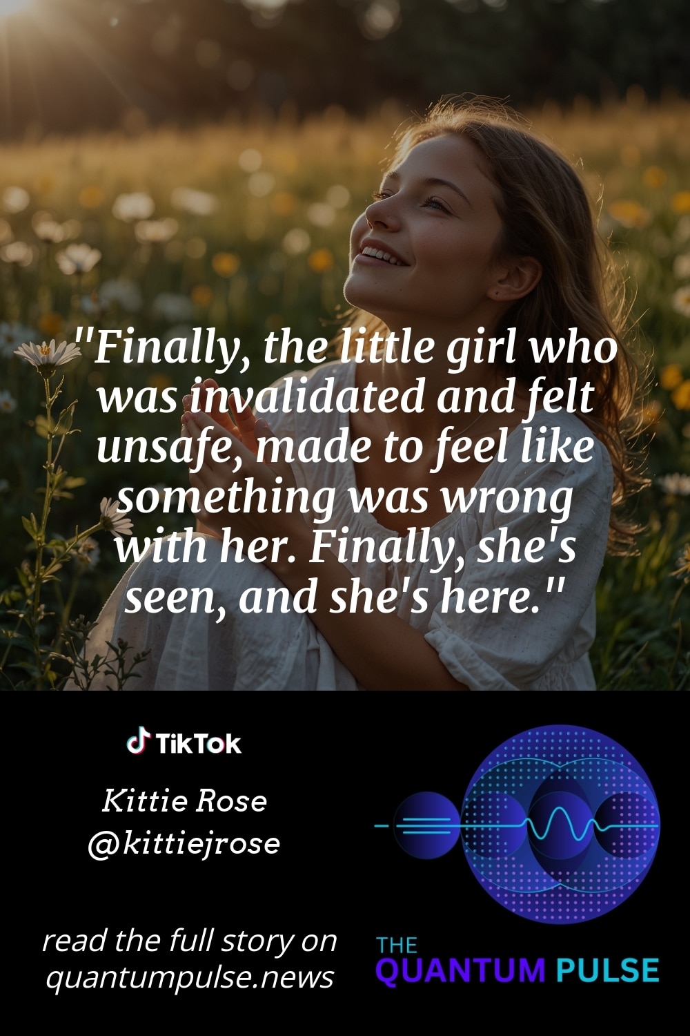 Pinterest Image Finally, the little girl who was invalidated and felt unsafe, made to feel like something was wrong with her. Finally, she's seen, and she's here.