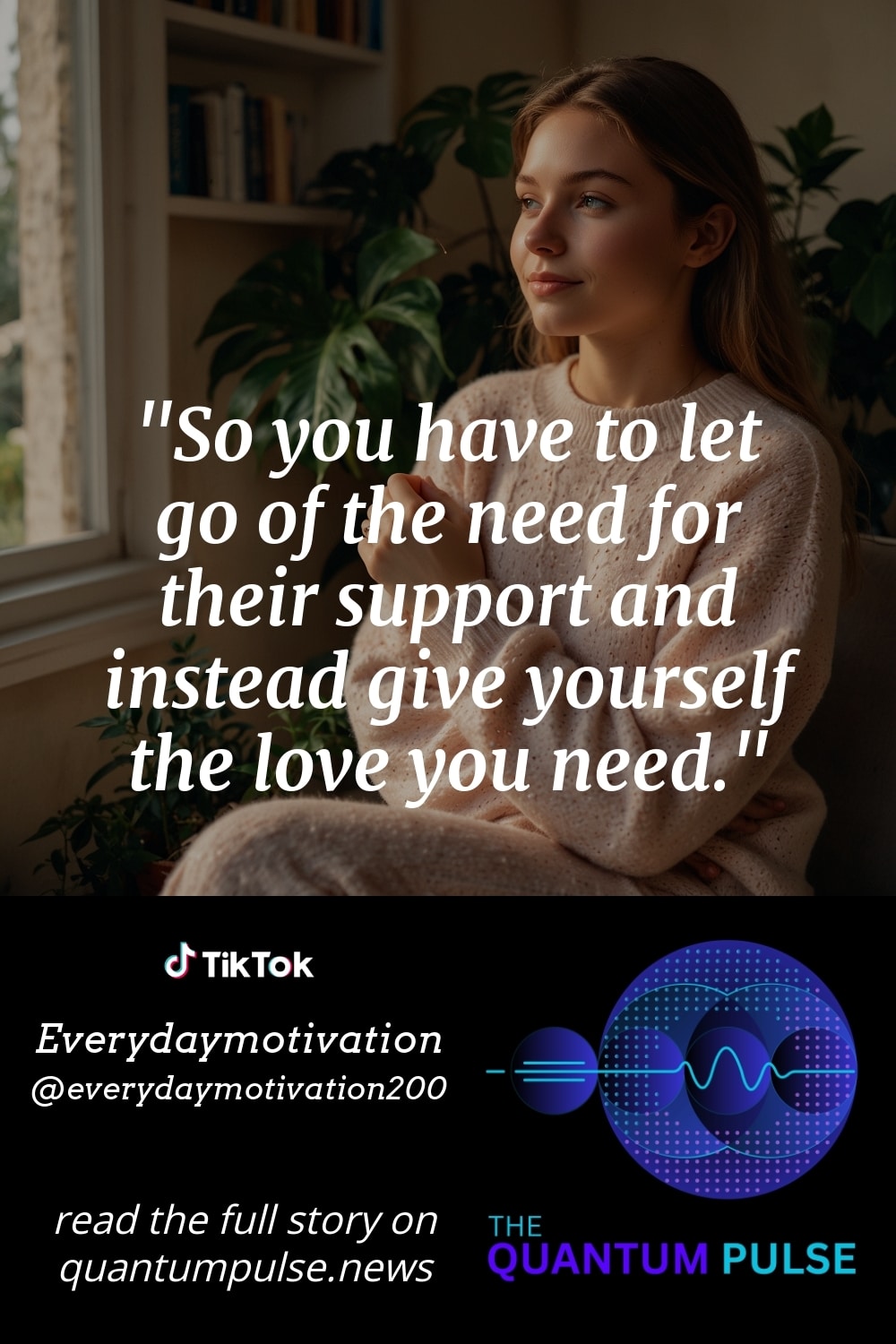 Pinterest Image So you have to let go of the need for their support and instead give yourself the love you need.