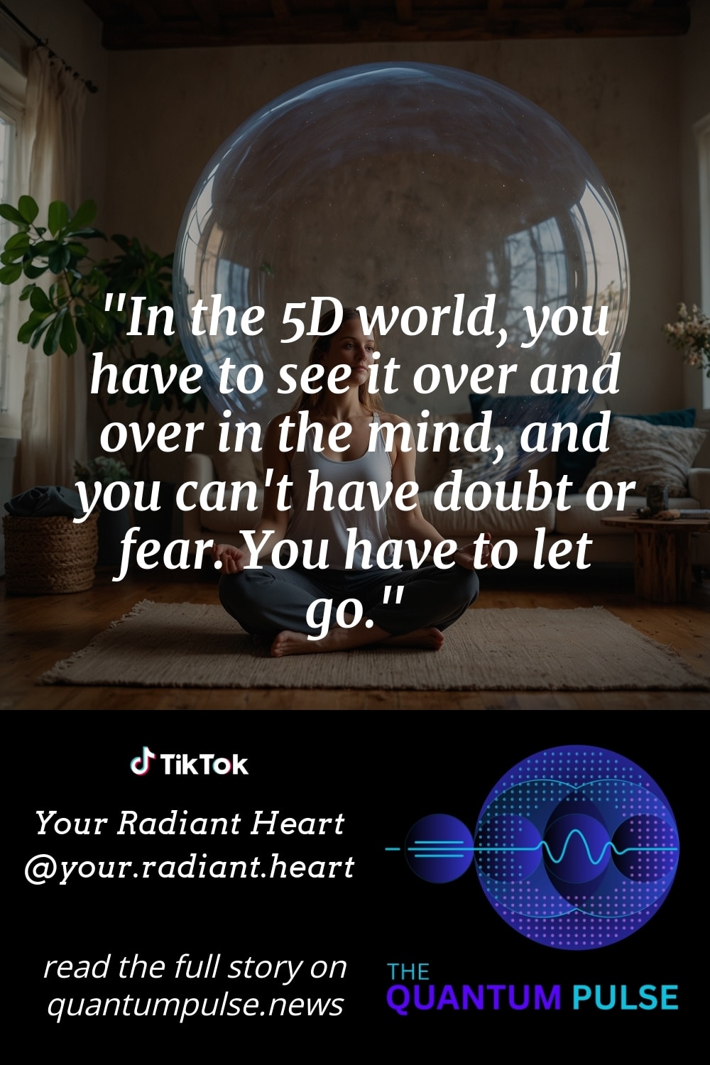 Pinterest Image In the 5D world, you have to see it over and over in the mind, and you can't have doubt or fear. You have to let go.