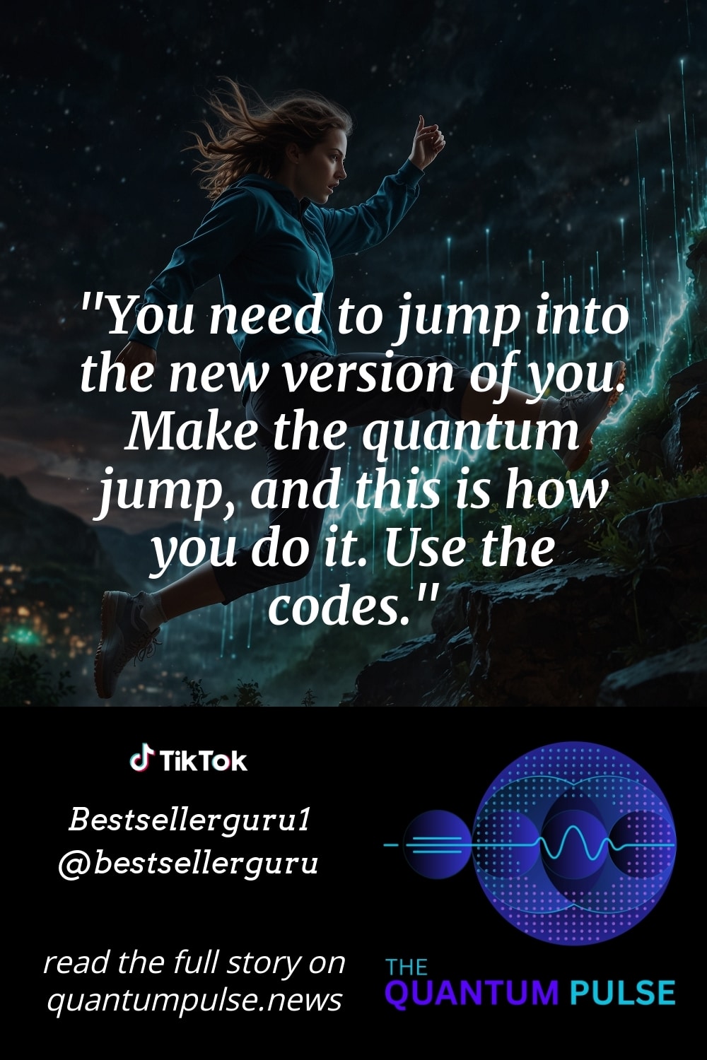 Pinterest Image You need to jump into the new version of you. Make the quantum jump, and this is how you do it. Use the codes.