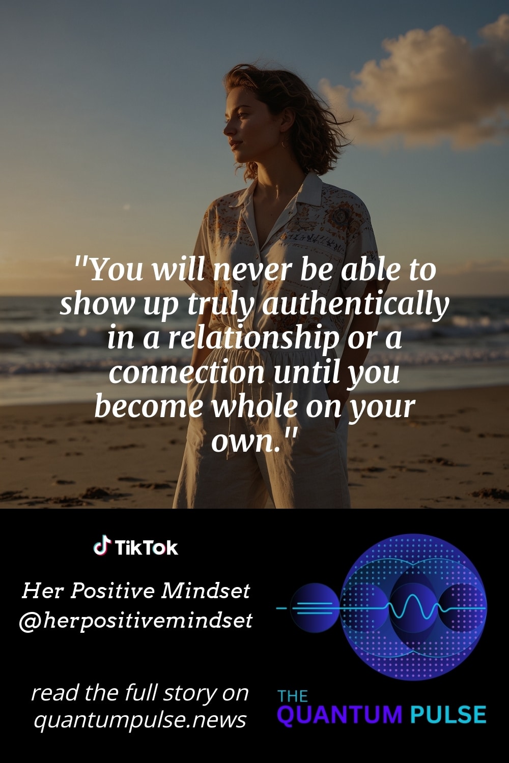 Pinterest Image You will never be able to show up truly authentically in a relationship or a connection until you become whole on your own.