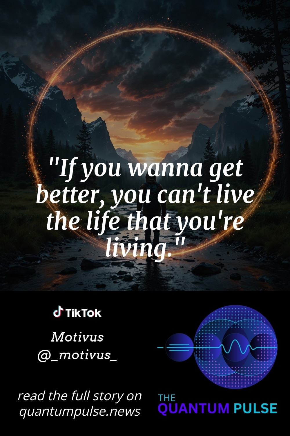 Pinterest Image If you wanna get better, you can't live the life that you're living.