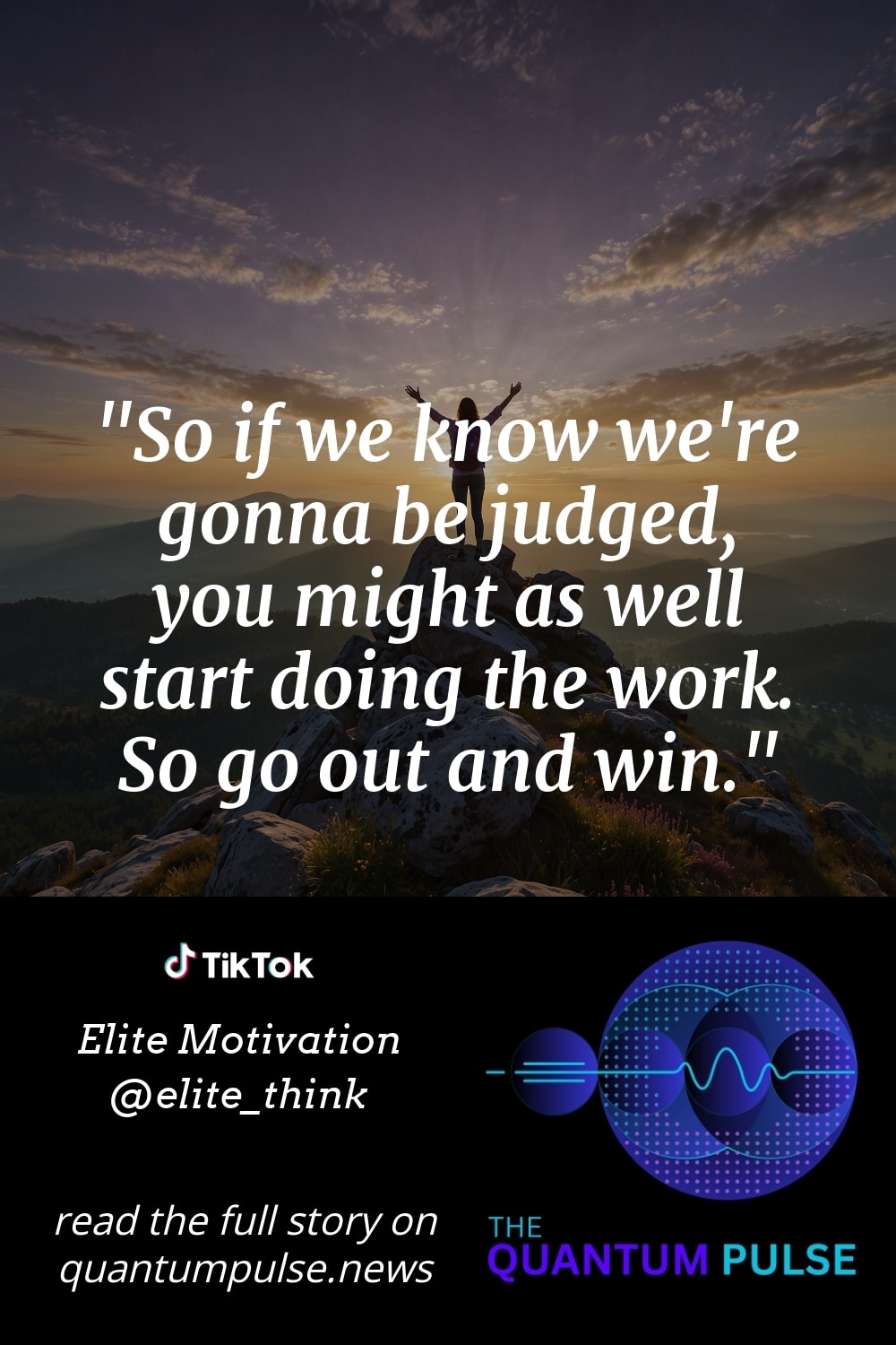 Pinterest Image So if we know we're gonna be judged, you might as well start doing the work. So go out and win.